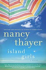 BOOK REVIEW: 'Island Girls': Nancy Thayer Brings Three Estranged Sisters Together for a Summer on Nantucket Island BOOK REVIEW: 'Island Girls': Nancy Thayer Brings Three Estranged Sisters Together for a Summer on Nantucket Island